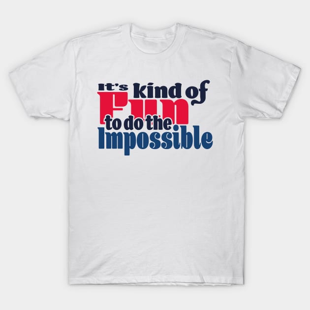 It’s kind of fun to do the impossible - color T-Shirt by Czajnikolandia